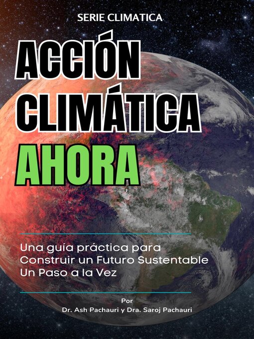 Title details for ACCIÓN CLIMÁTICA AHORA by Ash Pachauri - Available